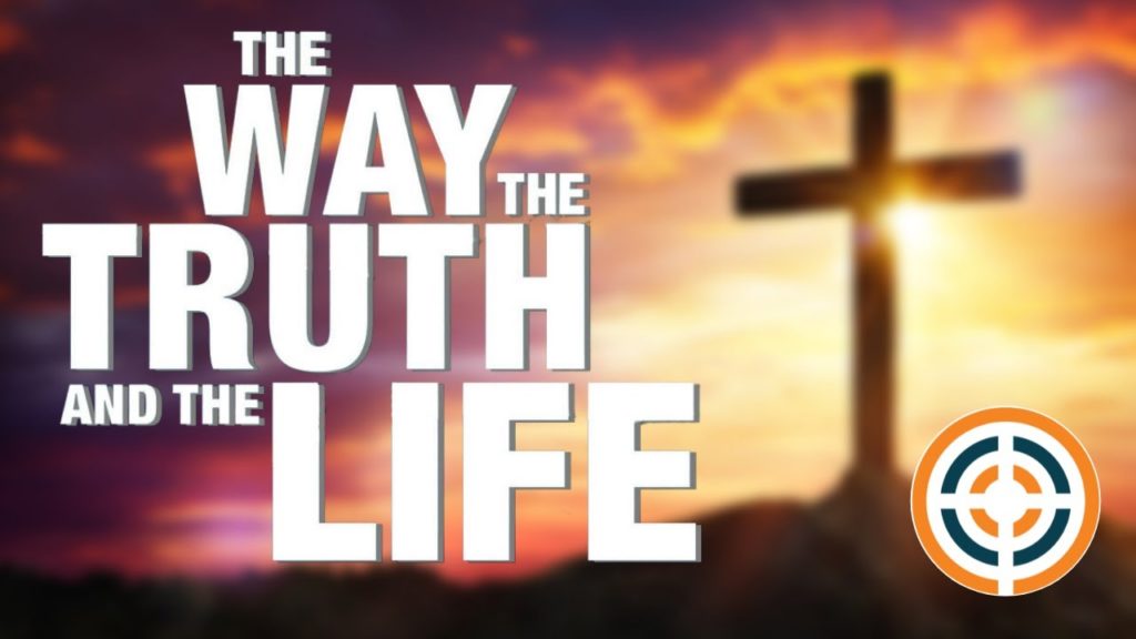 The Way, Truth and Life
