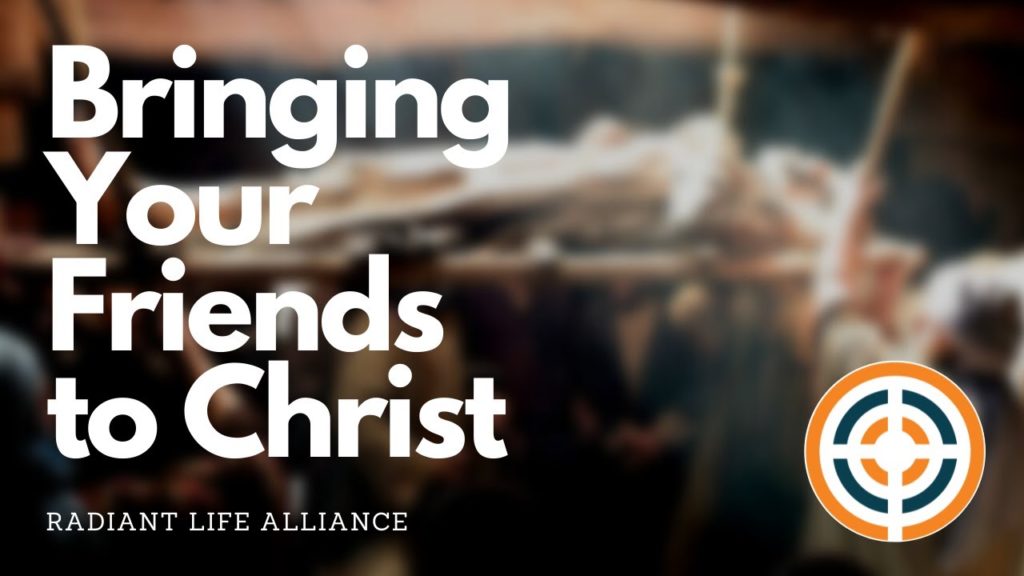 Bringing Your Friend to Christ